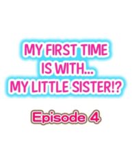 Cover My First Time is with…. My Little Sister?! Ch.04