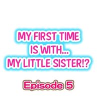 Cover My First Time is with…. My Little Sister?! Ch.05
