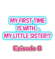 Cover My First Time is with…. My Little Sister?! Ch.08
