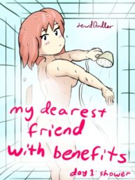 Cover My Dearest Friend with Benefits Day 1: Shower